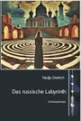 "Nadja Dietrich, Das russische Labyrinth, Kriminalroman. Illustration: Frau vor einem Labyrinth, russische Architektur."