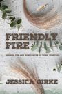 Jessica Girke: Friendly Fire, Buch