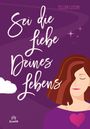 Ellen Lutum: Sei die Liebe deines Lebens, Buch