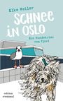 „Elke Weiler, SCHNEE IN OSLO, Ein Hundekrimi vom Fjord, edition croissant.” Illustration einer Möwe und eines wuscheligen Hundes.