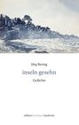 Jörg Bernig: inseln gesehn, Buch