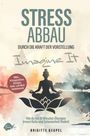 Brigitte Geupel: Stressabbau durch die Kraft der Vorstellung - Imagine it, Buch