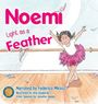 Text: "Noemi Light as a Feather." Illustration: Ein Mädchen tanzt im Ballettstudio in einem rosa Tutu mit Federn.