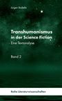 Jürgen Bodelle: Transhumanismus in der Science-Fiction, Band 2, Buch