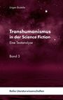 Titel: "Transhumanismus in der Science Fiction: Eine Textanalyse", Autor: Jürgen Bodelle, Band 3. Hintergrund: Sternenhimmel.