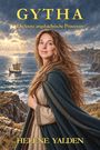"GYTHA: Die letzte angelsächsische Prinzessin" von Helene Yalden. Eine Frau in mittelalterlicher Kleidung mit Meereshintergrund.