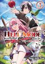 : Hell Mode: Unterforderter Hardcore-Gamer findet die ultimative Challenge in einer anderen Welt, Band 01, Buch