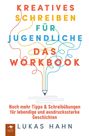 Lukas Hahn: Kreatives Schreiben für Jugendliche - Das Workbook, Buch
