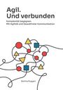 „Agil. Und verbunden. Komplexität begegnen: Mit Agilität und Gewaltfreier Kommunikation“ von Bettina Ruggeri. Bunte Formen.