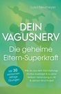 Titel: "DEIN VAGUSNERV - Die geheime Eltern-Superkraft". 

Zusatz: "Mit 30 einfachen Alltags-Übungen". 

Hintergrund: Silhouette eines Elternteils mit Kind.