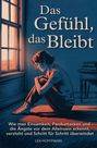 Lea Hoffmann: Das Gefühl, das bleibt: Wie man Einsamkeit, Panikattacken und die Ängste vor dem Alleinsein erkennt, versteht und Schritt für Schritt überwindet, Buch