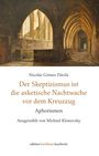Nicolás Gómez Dávila: Der Skeptizismus ist die asketische Nachtwache vor dem Kreuzzug, Buch