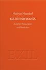 Matthias Moosdorf: KULTUR VON RECHTS. Zwischen Restauration und Revolution. Prägnantes, strukturiertes Layout.
