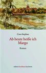 "Cora Stephan, Ab heute heiße ich Margo, Roman, edition buchhaus loschwitz." Aquarell mit Landschaft und Kirche im Hintergrund.