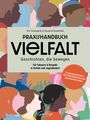Pivi Scamperle: Praxishandbuch Vielfalt - Geschichten, die bewegen., Buch
