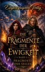 „Ewigkeitsfragment Verlag“, „A. C. von Brook“, „Die Fragmente der Ewigkeit“, „Band 1: Fragmente der Seelen“. Zwei Personen vor Planeten.