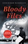 Dominique Elsaesser: Bloody Files, Buch