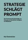 Große schwarze Buchstaben auf blauem Hintergrund: STRATEGIE SCHLÄGT PROMPT. Autor: Kai Oestreicher.