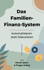 Text: "Das Familien-Finanz-System. Automatisieren statt Diskutieren. von Henrik Spinn & Pragya Dubey." Illustration mit Münzen und Zahnrad, Blätterformen im Hintergrund.