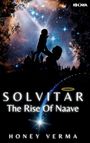 "Solvitar: The Rise Of Naave. Honey Verma." Silhouette einer Person mit Kind vor einem sternenreichen Himmel, Burgsilhouette im Hintergrund.