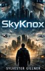 Text: "SkyKnox", "SYLVESTER GILLNER". Science-Fiction-Szene mit futuristischer Stadt, Drohnen und einer Person von hinten.