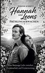 "Werner Schmitt: Hannah und Leons Frühlingserwachen. Eine blutjunge Liebe zwischen Leidenschaft und Verantwortung." Ein Paar in einer Blumenlandschaft mit Bergen im Hintergrund.