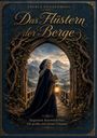 Buchtitel: "Das Flüstern der Berge". Eine Frau in einem Umhang hält eine Laterne, steht vor majestätischen Bergen.