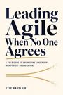 „Leading Agile When No One Agrees“ und „A field guide to engineering leadership in imperfect organisations“ steht zentriert. Unten ist der Name „Kyle Hauslaib“ vermerkt. Ein stilisiertes goldenes Design zieht sich über die Mitte.