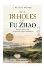 „Tassilo König: The 18 Holes of Fu Zhao. A Novel about Golf, Life and the Silence in Between.“ Ein Golfplatz im Sonnenuntergang.