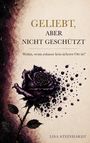 "Geliebt, aber nicht geschützt. Wohin, wenn zuhause kein sicherer Ort ist?" Darunter eine violette Rose mit Blättern.