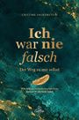Cristine Falkenstein: Ich war nie falsch. Der Weg zu mir selbst, Buch