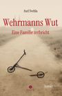 Axel Svehla: Wehrmanns Wut, Buch