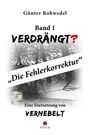 "Günter Rohwedel, Band 1, VERDRÄNGT? Die Fehlerkorrektur, Eine Fortsetzung von VERNEBELT, SPICA. Schwarz-weißes Hintergrundbild."