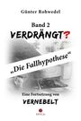 „Band 2 VERDRÄNGT? Die Fallhypothese“ von Günter Rohwedel, Fortsetzung von „VERNEBELT“. Logo unten: SPICA.