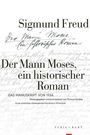 Sigmund Freud: Der Mann Moses, ein historischer Roman, Buch