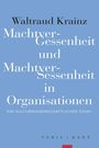 Waltraud Krainz: MachtverGessenheit und MachtverSessenheit in Organisationen, Buch