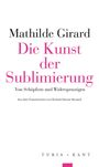 Mathilde Girard: Die Kunst der Sublimierung, Buch