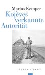 Marius Kemper: Kojèves verkannte Autorität, Buch