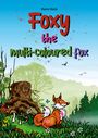 Karin Keck: Foxy, the multi-coloured fox (Hardcover-Version), Buch