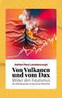 Titel: "Von Vulkanen und vom Dax". Untertitel: "Wider den Fatalismus". Bild eines eruptierenden Vulkans mit Dax-Kurve.