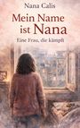 Text: "Nana Calis, Mein Name ist Nana, Eine Frau, die kämpft." Illustration einer Frau am Fenster mit Blick auf Hinterhof.
