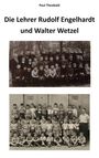 Paul Theobald: Die Lehrer Rudolf Engelhardt und Walter Wetzel, Buch