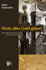 Text: "Heide Damaschun, Nicht alles Gold glänzt, Fotios Iljitsch Schwezow – ein russisches Leben". Hintergrund abstrakt, gold-schwarz.