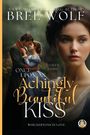 Bree Wolf: Once Upon an Achingly Beautiful Kiss, Buch