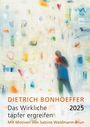Dietrich Bonhoeffer: Das Wirkliche tapfer ergreifen 2025, KAL