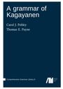 Carol J. Pebley: A grammar of Kagayanen, Buch