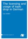 Lisa Schäfer: The licensing and usage of topic drop in German, Buch