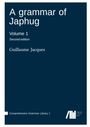Guillaume Jacques: A grammar of Japhug : Second edition, Buch,Buch