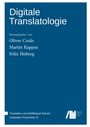 Digitale Translatologie, Herausgeber: Oliver Czulo, Martin Kappus, Felix Hoberg; Translation and Multilingual Natural Language Processing 24.
