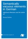 Dorian Roehrs: Semantically vacuous elements in German : Adjectival inflections and the article ein, Buch